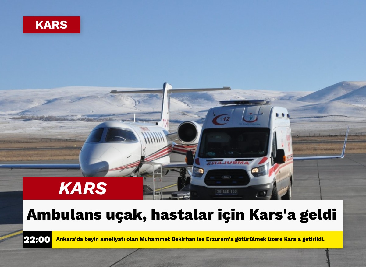 Ambulans uçak, hastalar için Kars'a geldi
