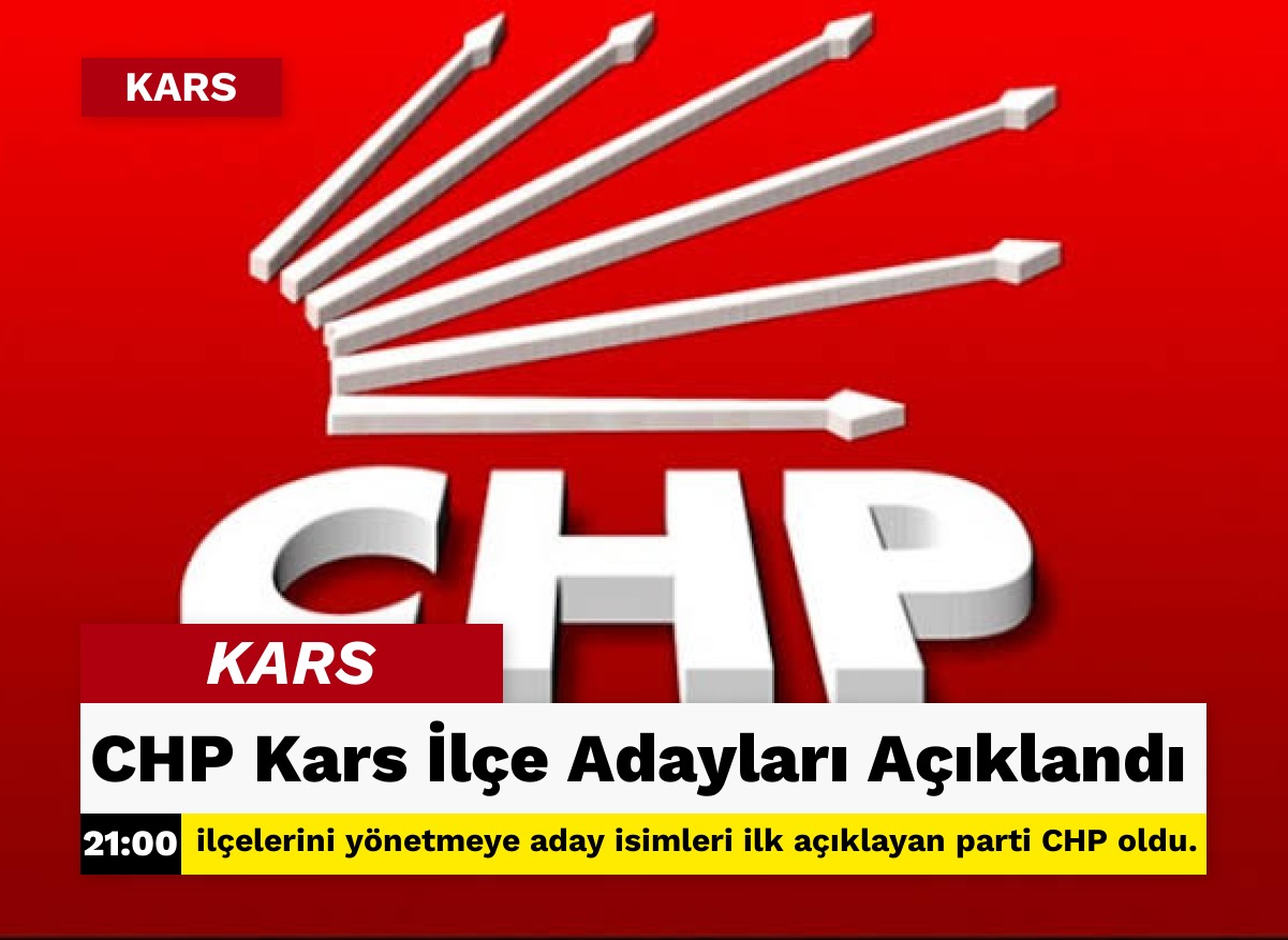 CHP Kars İlçe Adayları Açıklandı