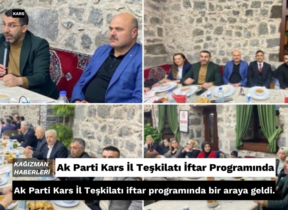 Ak Parti Kars İl Teşkilatı İftar Programında Buluştu