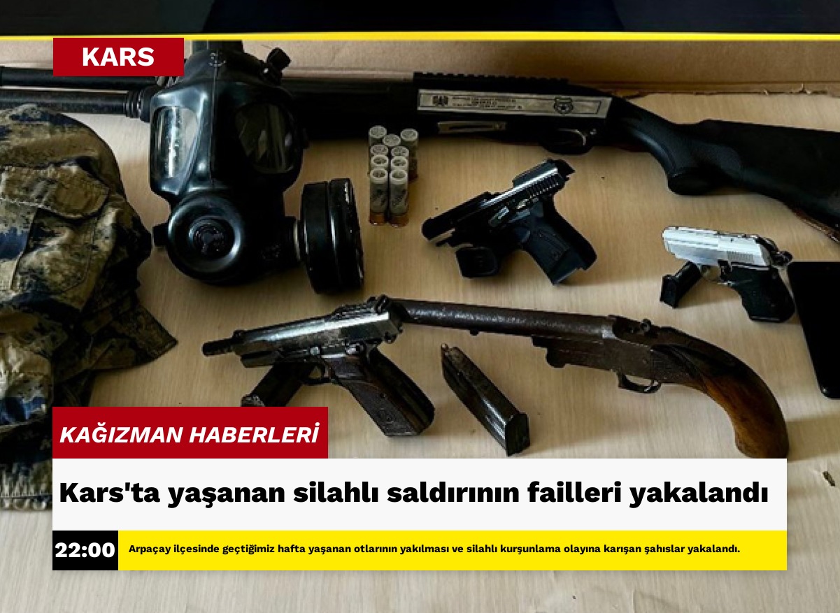 Kars'ta yaşanan silahlı saldırının failleri yakalandı