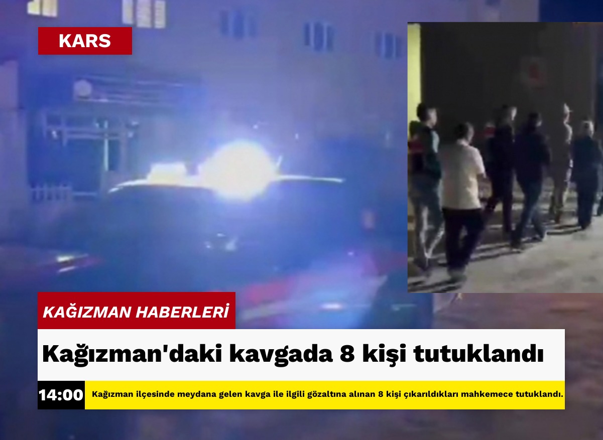 Kağızman'daki kavgada 8 kişi tutuklandı