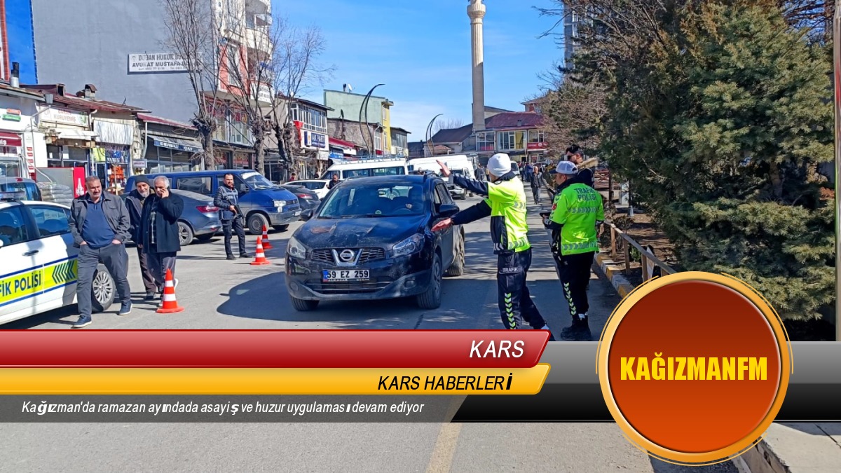 Kağızman ilçe genelinde asayiş ve huzur uygulaması yapıldı,