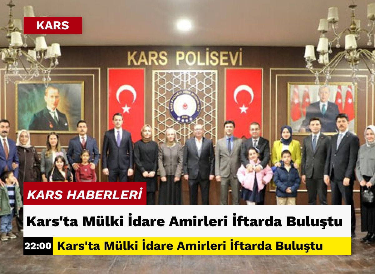 Kars’ta Mülki İdare Amirleri İftarda Buluştu