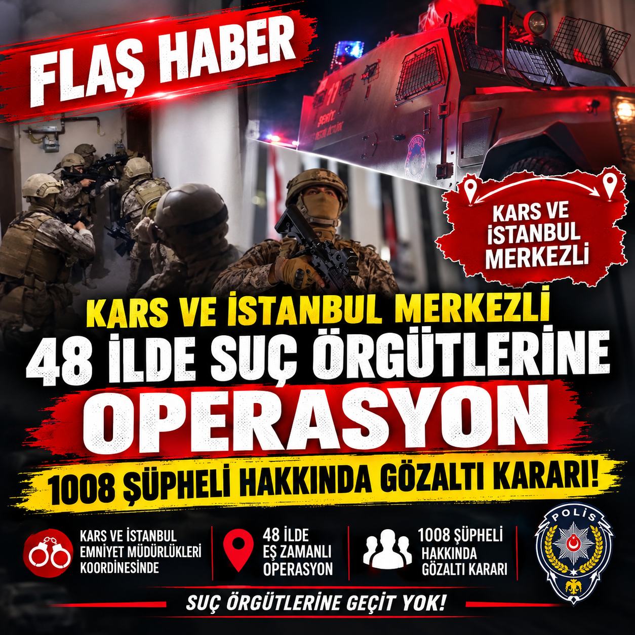 KARS VE İSTANBUL MERKEZLİ 48 İLDE SUÇ ÖRGÜTLERİNE OPERASYON