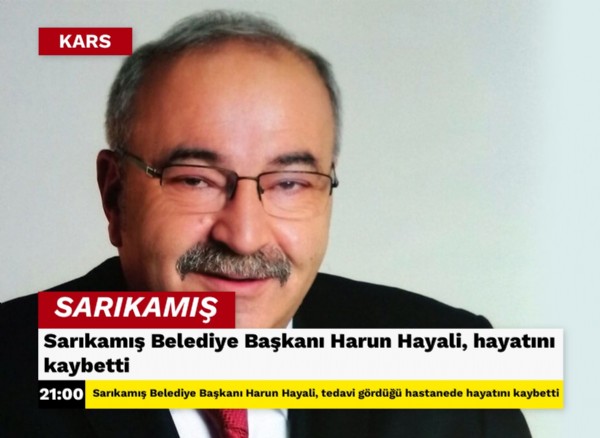 Sarıkamış Belediye Başkanı Harun Hayali, hayatını kaybetti